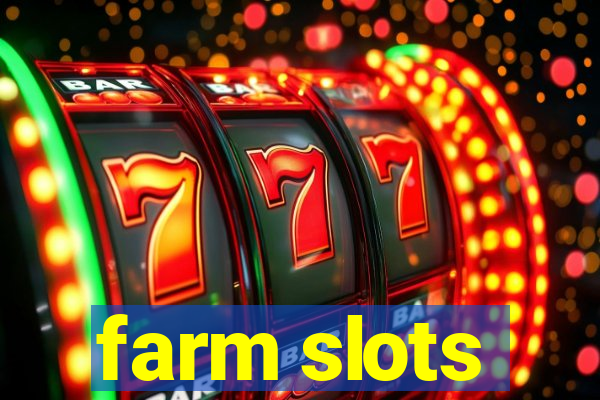 farm slots